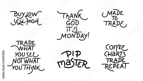 Trading exchange slogans handwritten monoline handwritten lettering.