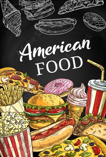 American fastfood poster, sketch takeaway fast food vector burger, hot dog, pizza and soda drink. French fries, donut, ice cream or tacos takeaway snacks on blackboard with junk food sketch poster