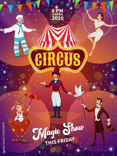 Big top circus magic show poster. Chapiteau tent, character and tramp clowns, magician or illusionist with dove, ringmaster and aerial acrobat on hoop. Circus troupe tour promo flyer cartoon vector