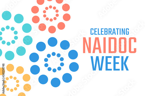 Celebrating NAIDOC Week. Holiday concept. Template for background, banner, card, poster with text inscription. Vector EPS10 illustration.