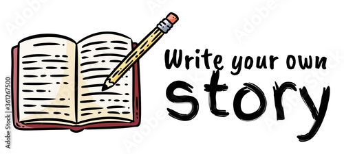 Write your own story motivational banner. Handwriting in a notebook or book with pencil. Share your story concept. Vector stock image