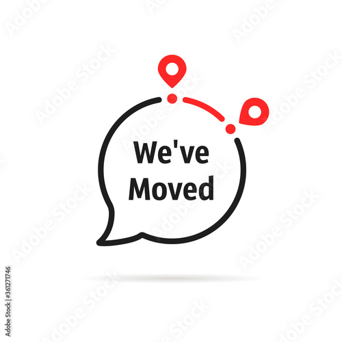 message bubble with we ve moved text