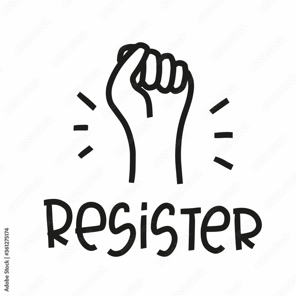 Obraz premium Protest fist and outcry quote vector design with Resister handwritten message. Struggle concept with arm gesture.