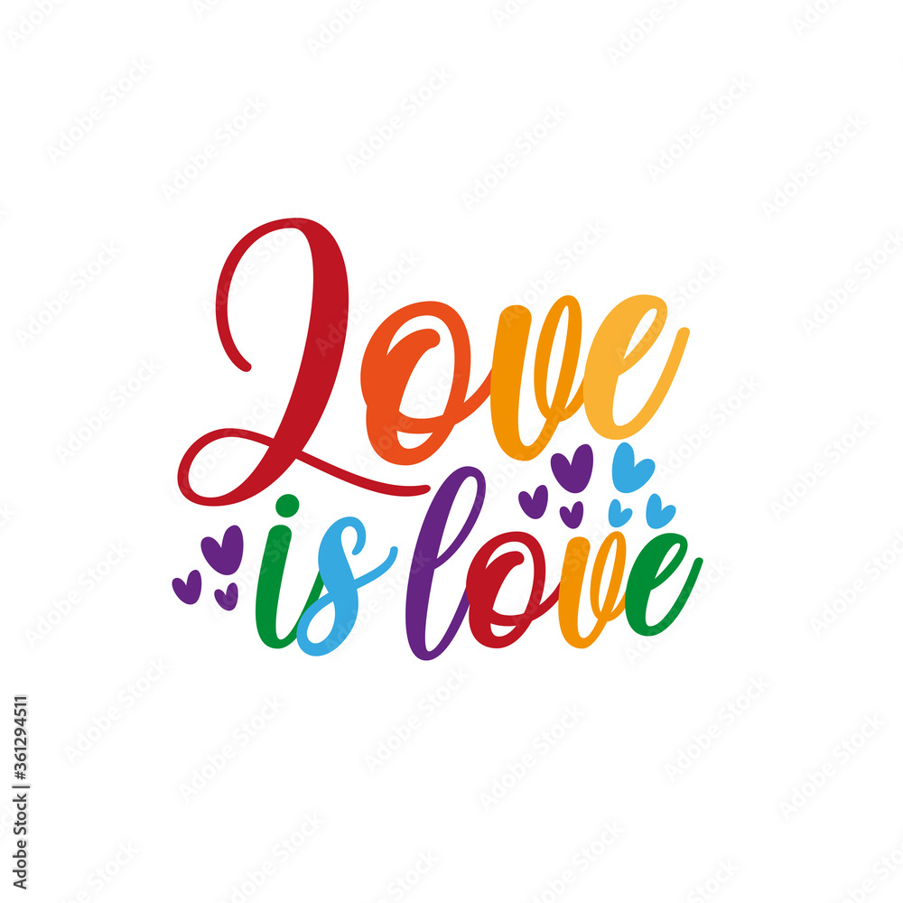 Love is love - LGBT pride slogan against homosexual discrimination. Modern calligraphy.