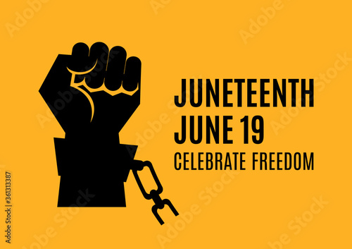 Juneteenth inscription with black raised hand with clenched fist in handcuffs vector. Juneteenth vector. Hand in chains icon. Fist raised in protest icon. Juneteenth Poster, June 19. Important day