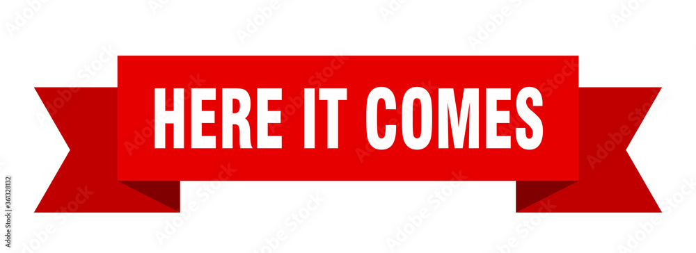 here it comes ribbon. here it comes isolated band sign. here it comes banner here it comes ribbon. here it comes isolated band sign. here it comes banner