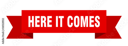 here it comes ribbon. here it comes isolated band sign. here it comes banner