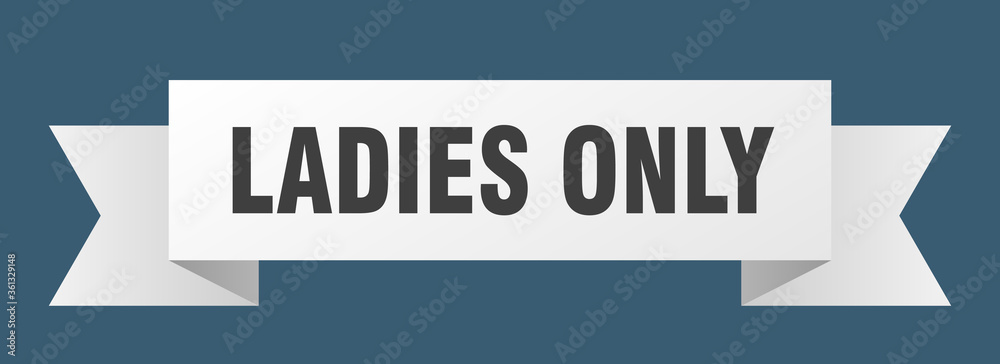 ladies only ribbon. ladies only isolated band sign. ladies only banner ladies only ribbon. ladies only isolated band sign. ladies only banner