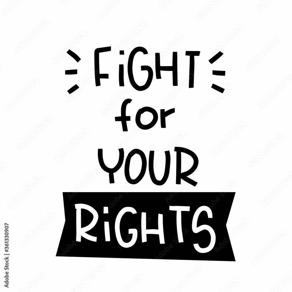 Protest, outcry, justice quote vector design with Fight for your rights handwritten message. Short saying about equity and discrimination