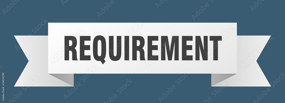 requirement ribbon. requirement isolated band sign. requirement banner requirement ribbon. requirement isolated band sign. requirement banner