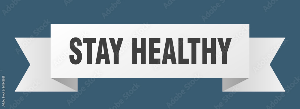 stay healthy ribbon. stay healthy isolated band sign. stay healthy banner