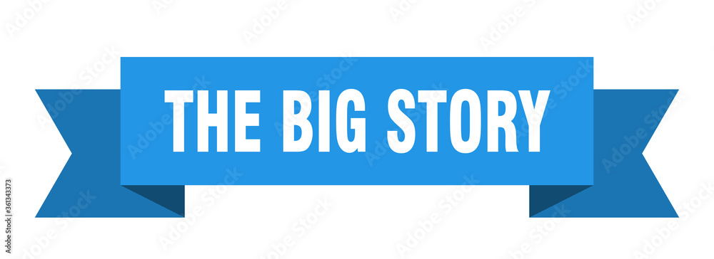the big story ribbon. the big story isolated band sign. the big story banner the big story ribbon. the big story isolated band sign. the big story banner