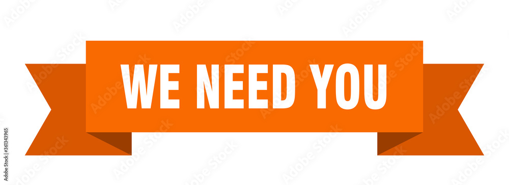 we need you ribbon. we need you isolated band sign. we need you banner we need you ribbon. we need you isolated band sign. we need you banner