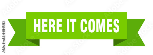 here it comes ribbon. here it comes isolated band sign. here it comes banner