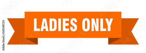 ladies only ribbon. ladies only isolated band sign. ladies only banner