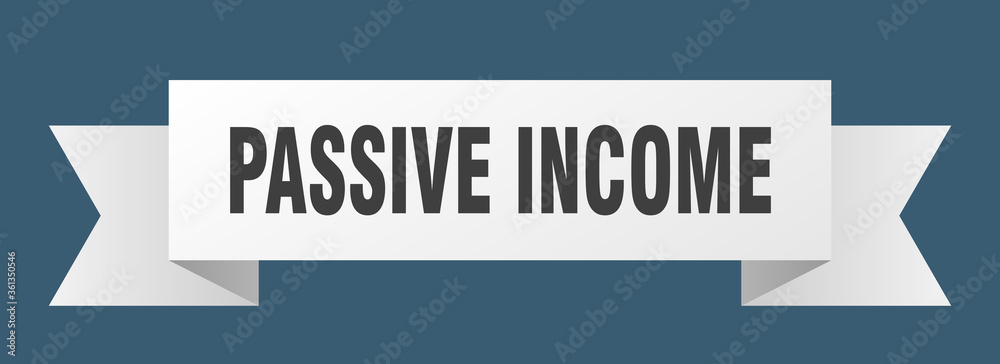 passive income ribbon. passive income isolated band sign. passive income banner passive income ribbon. passive income isolated band sign. passive income banner