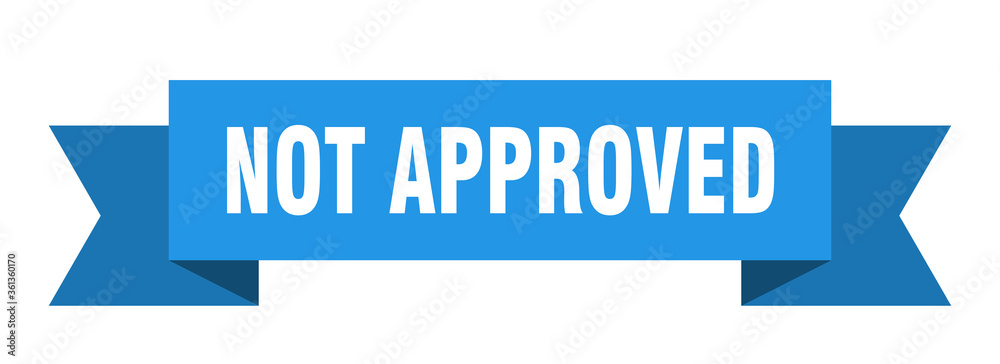 not approved ribbon. not approved isolated band sign. not approved banner not approved ribbon. not approved isolated band sign. not approved banner