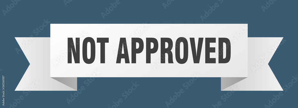 not approved ribbon. not approved isolated band sign. not approved banner not approved ribbon. not approved isolated band sign. not approved banner