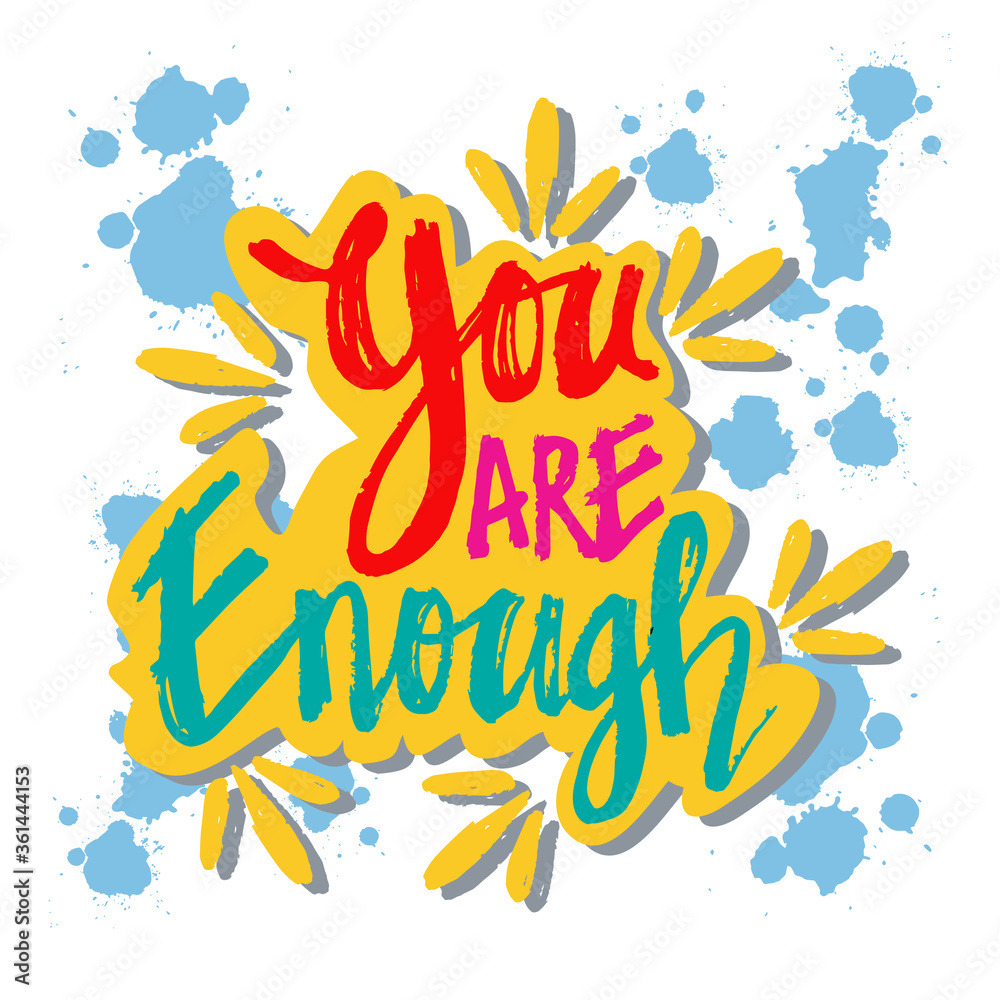 You are enough hand lettering. Motivational quote.