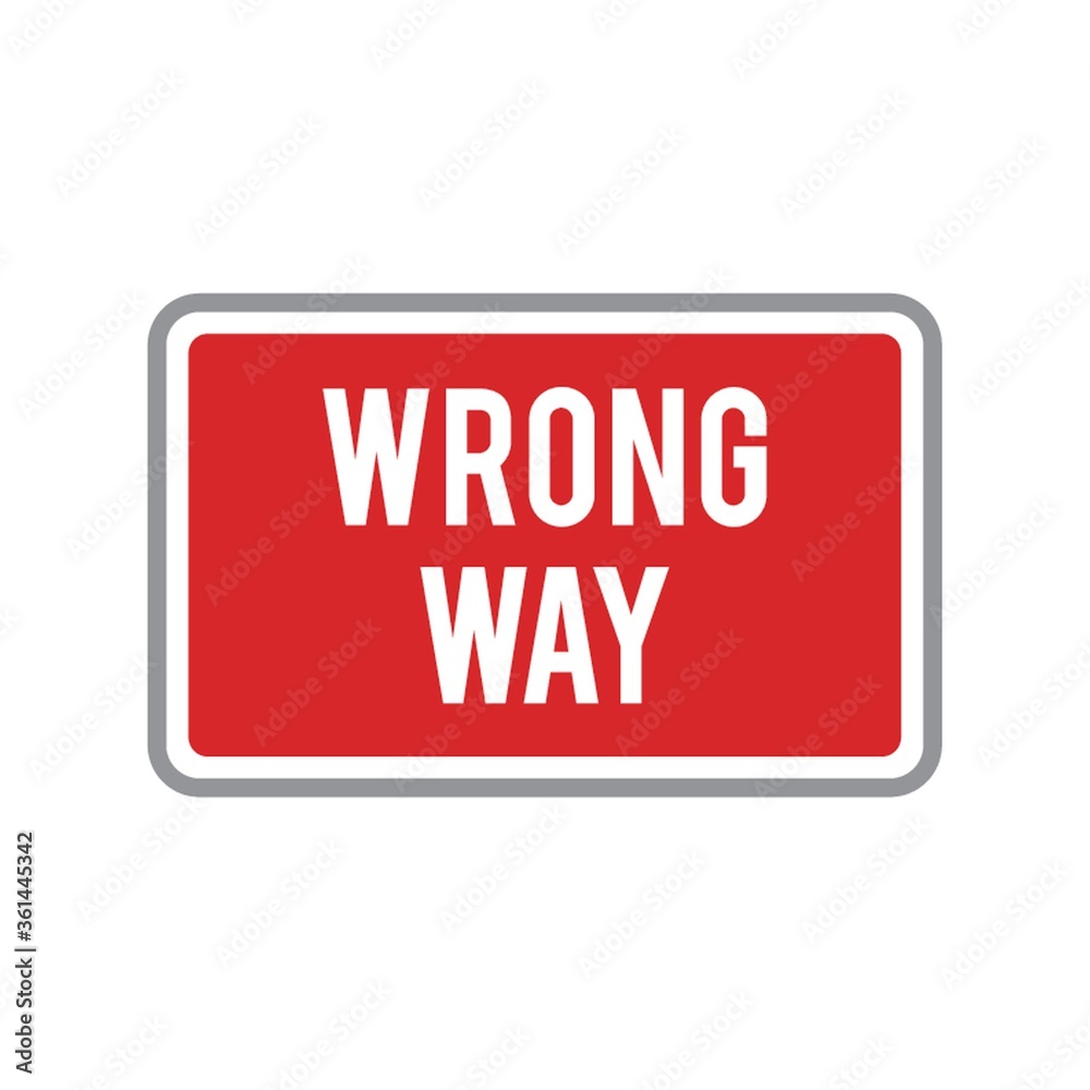 Wrong way road sign Wrong way road sign