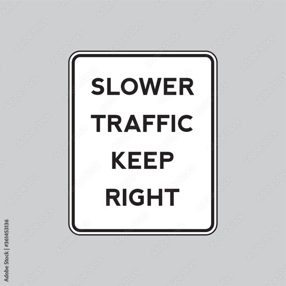 Slower traffic keep right road sign Slower traffic keep right road sign