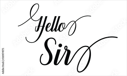 Hello Sir Calligraphic Cursive Typographic Text on White Background