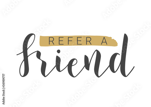 Vector Illustration. Handwritten Lettering of Refer A Friend. Template for Banner, Invitation, Party, Postcard, Poster, Print, Sticker or Web Product. Objects Isolated on White Background.