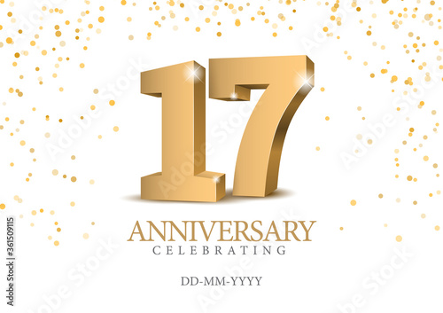 Anniversary 17. gold 3d numbers. Poster template for Celebrating 17th anniversary event party. Vector illustration photo