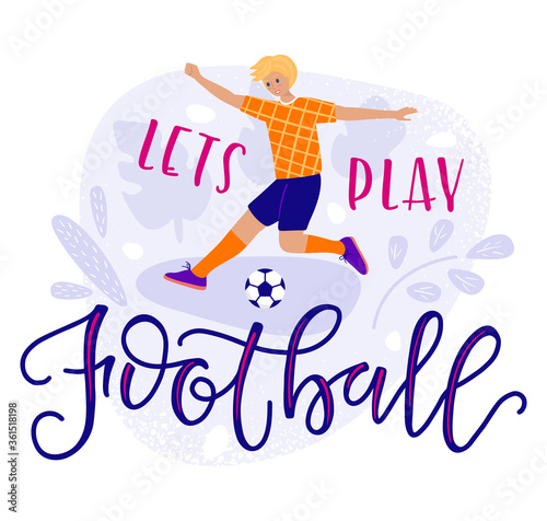  Boy kicks the ball - vector stock template with lettering - Lets play football