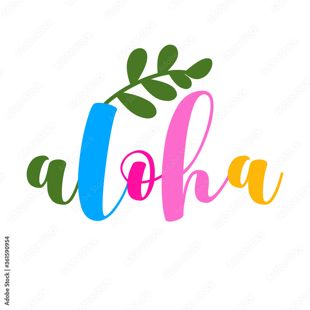 Fototapeta premium Aloha - funny typography quote with palm leaf in vector eps. Good for t-shirt, mug, scrap booking, gift, printing press.