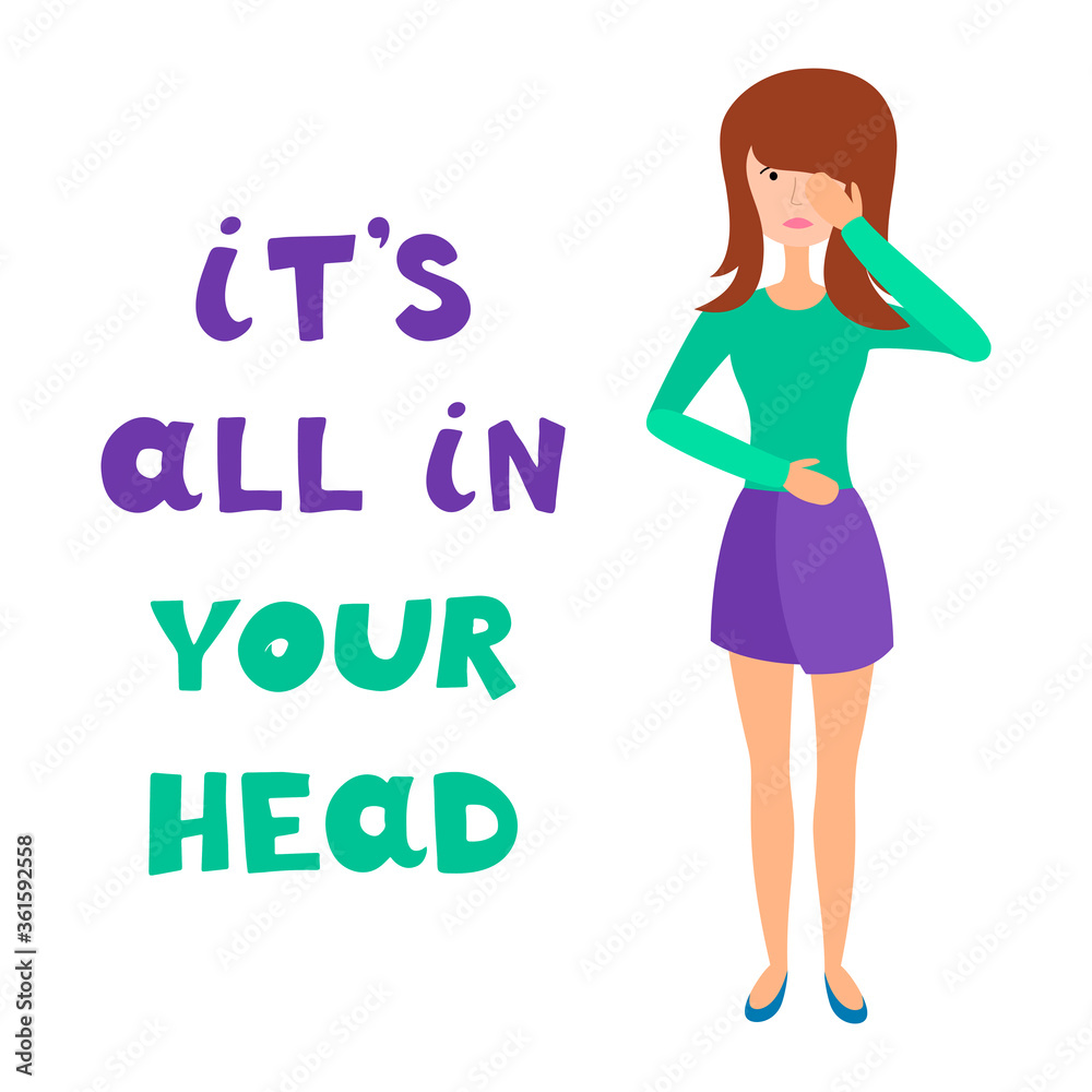 It's all in your head, handwritten lettering. Mental health issues of human and brain climate. Vector illustration of sad woman isolated on white background. Mood swings therapy. It's all in your head, handwritten lettering. Mental health issues of human and brain climate. Vector illustration of sad woman isolated on white background. Mood swings therapy.