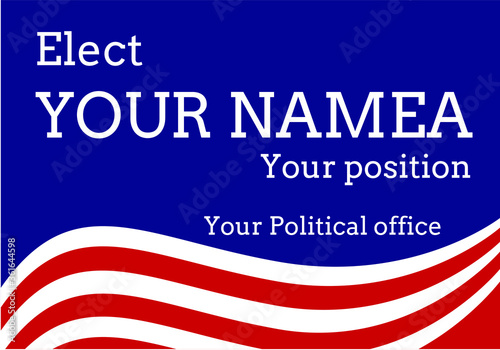 Political campaign lawn sign template for elections politicians candidate customize promotional banner flyer vector illustration EPS