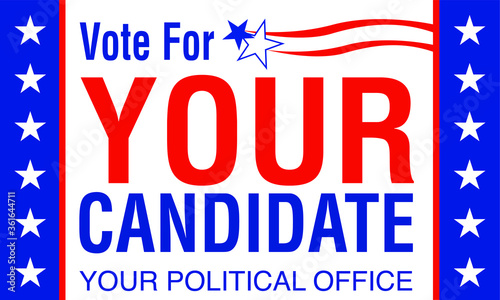 Political campaign lawn sign template for elections politicians candidate customize promotional banner flyer vector illustration EPS