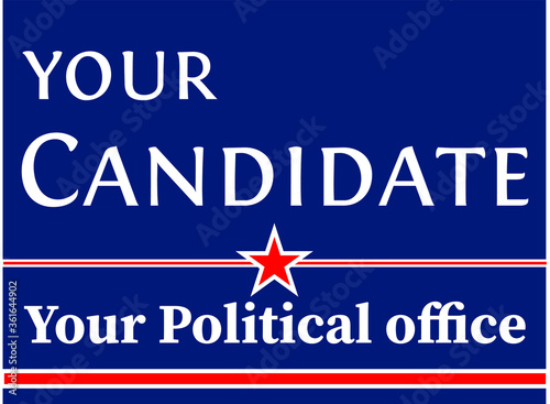 Political campaign lawn sign template for elections politicians candidate customize promotional banner flyer vector illustration EPS