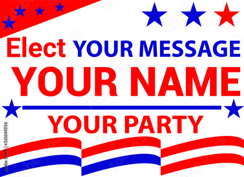 Political campaign lawn sign template for elections politicians candidate customize promotional banner flyer vector illustration EPS