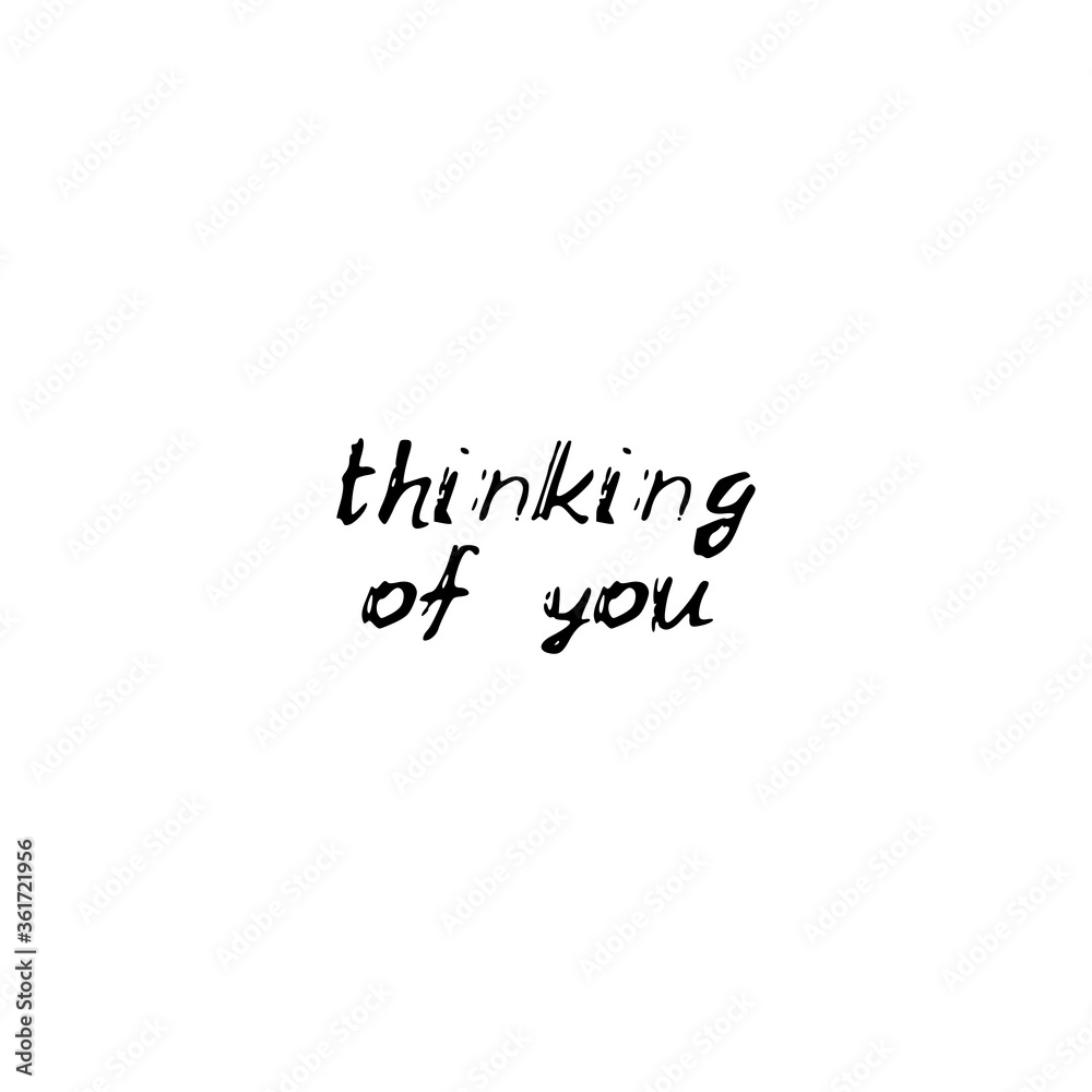 Thinking of you. Black text, calligraphy, lettering, doodle by hand isolated on white background Card banner design. Vector Thinking of you. Black text, calligraphy, lettering, doodle by hand isolated on white background Card banner design. Vector