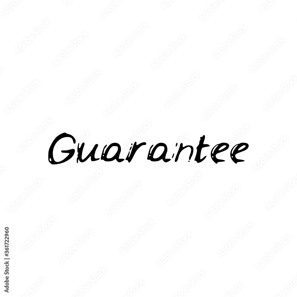 Guarantee. Black text, calligraphy, lettering, doodle by hand isolated on white background Card banner design. Vector