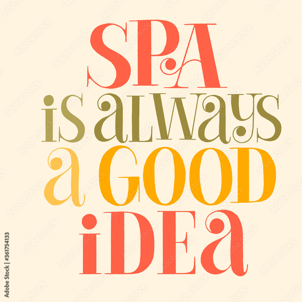 Fototapeta premium SPA is always a good idea. Hand-drawn lettering quote for SPA. Badge for merchandise, social media, magazines, interior, home decoration email promotions, print, advertising design element. 
