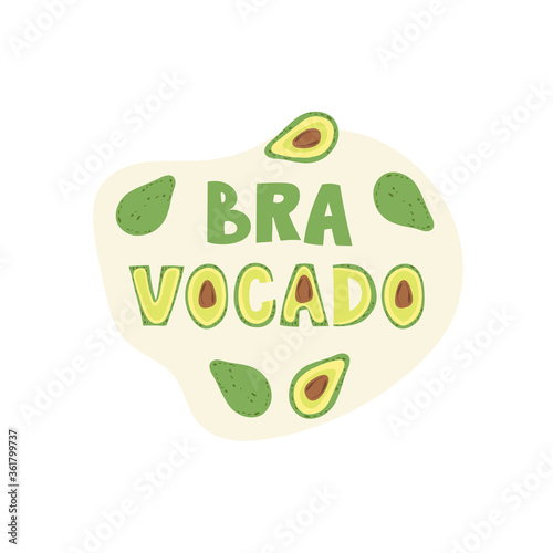 Bravocado - funny lettering card design. Vector illustration.