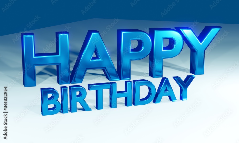 Happy birthday 3D blue glossy text illustration Happy birthday 3D blue glossy text illustration