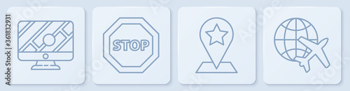 Set line Monitor with location marker, Map pointer with star, Stop sign and Globe with flying plane. White square button. Vector.