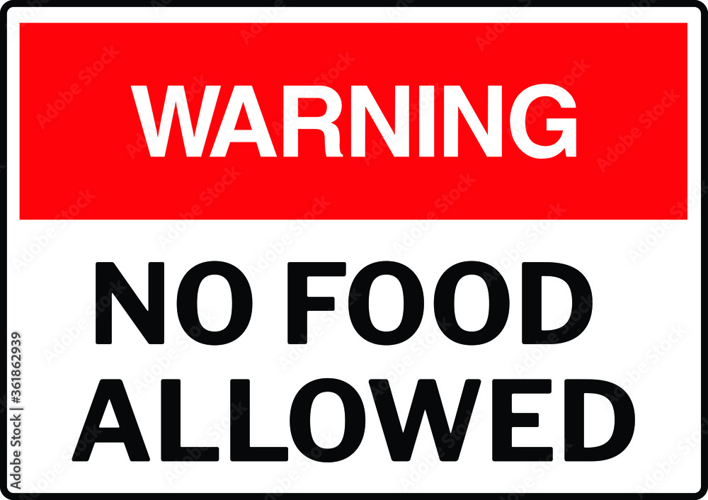 NO FOOD NO DRINK ALLOWED DO NOT EAT, DRINKING EATING BANNED PROHIBITED NOTICE
WARNING SIGN VECTOR ILLUSTRATION EPS