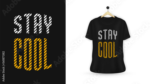 Stay cool typography t-shirt design