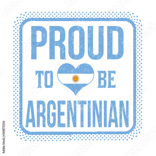 Proud to be argentinian sign or stamp