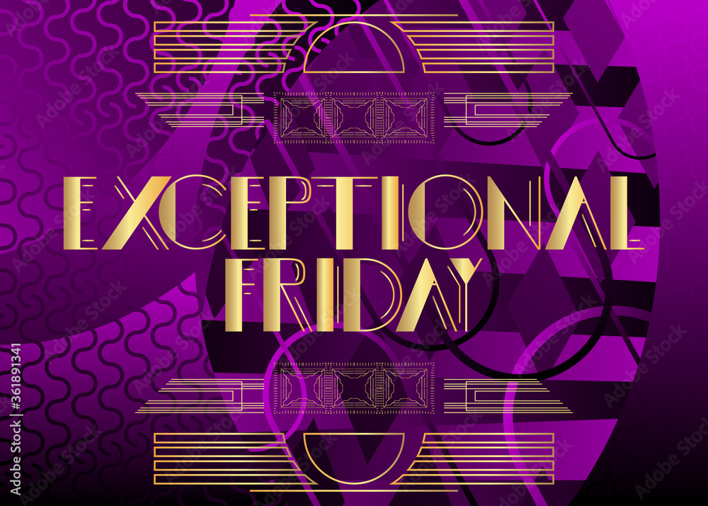 Obraz premium Art Deco Exceptional Friday text. Decorative greeting card, sign with vintage letters.