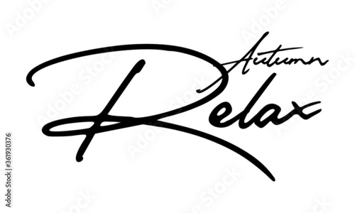 Autumn Relax Handwritten Font Calligraphy Black Color Text 
on White Background