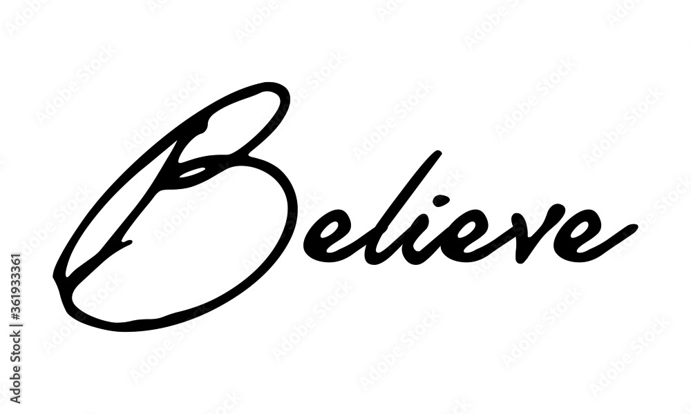 Obraz premium Believe Handwritten Font Typography Text Positive Quote on White Background