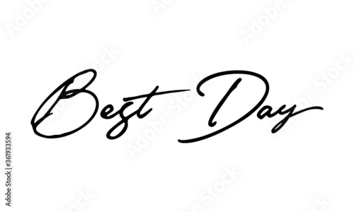 Best Day Handwritten Font Calligraphy Black Color Text 
on White Background
