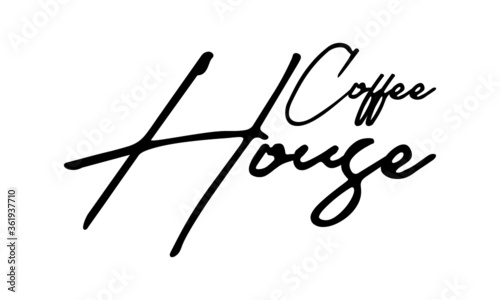 Coffee House  Handwritten Font Typography Text Food Quote
on White Background
