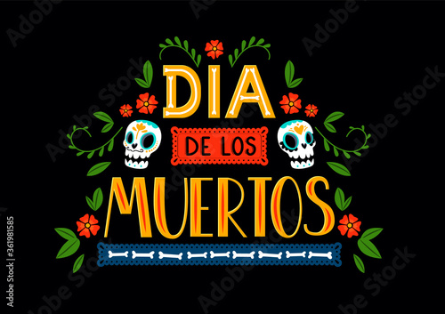 Dia de los Muertos lettering in bright cartoon style. Day of the dead vector illustration. Sugar skulls, traditional cutted paper, bones, and flowers around letters.